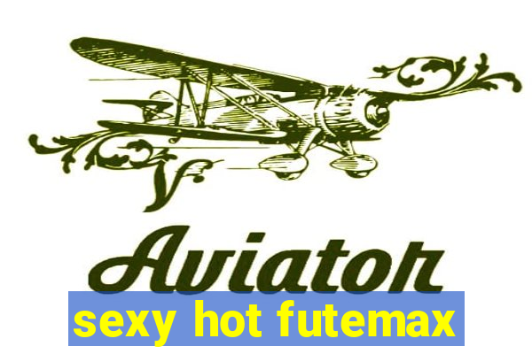 sexy hot futemax